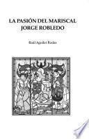 La pasión del mariscal Jorge Robledo