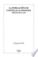 La población de Castilla-La Mancha (siglos XIX y XX)