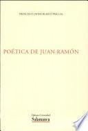 La poética de Juan Ramón Jiménez: desarrollo, contexto y sistema