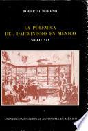 La Polémica del darwinismo en México, siglo XIX