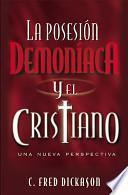 La Posesion Demoniaca y el Cristiano