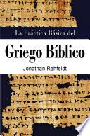 La Práctica Básica del Griego Bíblico