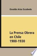La Prensa Obrera en Chile 1900-1930