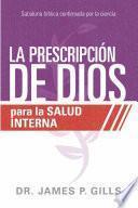 La prescripcin de Dios para la salud interna / God's Rx for Inner Healing