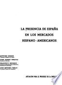 La presencia de España en los mercados hispano-americanos