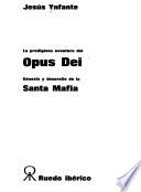 La prodigiosa aventura del Opus Dei