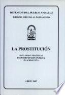 La Prostitución: Realidad y Políticas de Intervención Pública en Andalucía. Abril 2002.