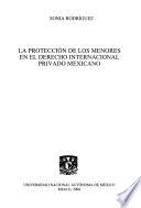 La protección de los menores en el derecho internacional privado mexicano