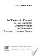 La protección procesal de las garantías constitucionales de Venezuela