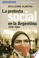 La protesta social en la Argentina, (1990-2004)