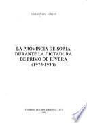 La Provincia de Soria durante la dictadura de Primo de Rivera, 1923-1930