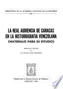 La Real Audiencia de Caracas en la historiografía venezolana