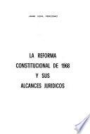 La reforma constitucional de 1968 y sus alcances jurídicos