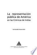La representación pública de América en las crónicas de Indias