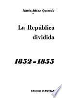 La República dividida, 1852-1855