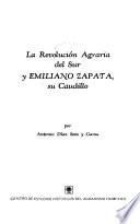 La revolución agraria del Sur y Emiliano Zapata, su caudillo