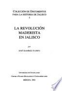 La revolución maderista en Jalisco