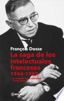 La saga de los intelectuales franceses. Vol. I I. El desafío de la historia (1944-1968)