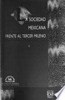 La sociedad mexicana frente al tercer milenio