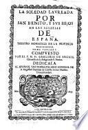La Soledad Laureada por S. Benito y sus hijos en las Iglesias de España y teatro monástico [...]