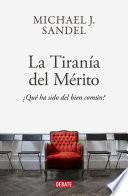 La tiranía del merito / The Tyranny of Merit: What's Become of the Common Good?