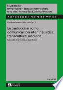 La traducción como comunicación interlingüística transcultural mediada