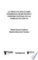 La trova yucateca como experiencia de recepción y consumo cultural en las familias yucatecas
