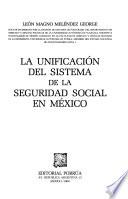 La unificación del sistema de la seguridad social en México