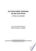 La Universidad Autónoma de San Luis Potosí a 75 años de su autonomía