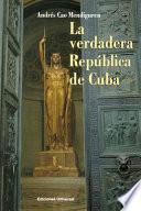 La verdadera República de Cuba