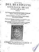 La vida del beato Luys Gonzaga de la compania de Jesus ... agora anadida de nuevo por el mesmo autor y traduzida de italiano