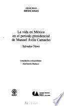 La vida en México en el período presidencial de Manuel Avila Camacho