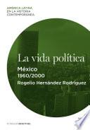 La vida política. México (1960-2000)