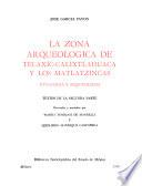 La zona arqueológica Tecaxic-Calixtlahuaca y los matlatzincas: pt. Etnología y arqueología: Textos