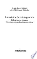 Laberintos de la integración latinoamericana
