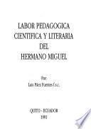 Labor pedagógica, científica y literaria del Hermano Miguel