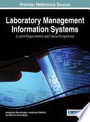 Laboratory Management Information Systems: Current Requirements and Future Perspectives