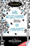 Lady Roseanne desea un amante (The Rosegarden Family Tree 4)