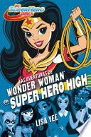 Las aventuras de Wonder Woman en Super Hero High (DC Super Hero Girls 1)