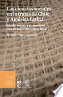 Las Ciencias sociales en la trama de Chile y América Latina
