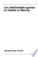 Las colectividades agrarias en Castilla-La Mancha