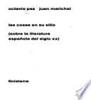 Las cosas en su sitio [por] Octavio Paz [y] Juan Marichal