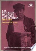 Las escuelas de Artes y Oficios en Colombia 1860-1960