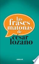 Las frases matonas de César Lozano