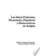 Las ideas federales, nacionales, populares y democráticas de Artigas