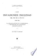 Las invasiones inglesas del Río de la Plata (1806-1807) y la influencia inglesa en la independencia y organización de las provincias del río de la Plata
