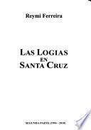 Las logias en Santa Cruz: 1994-2010