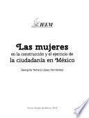 Las mujeres en la construcción y el ejercicio de la ciudadanía en México
