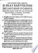 Las Obras Del Obispo D. Fray Bartolome De Las Casas, O Casavs, Obispo Qve Fve De La Civd Ad Real de Chiapa en las Indias, de la Orden de Santo Domingo