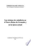 Las órdenes de caballería en el Nuevo Reino de Granada y en la época actual
